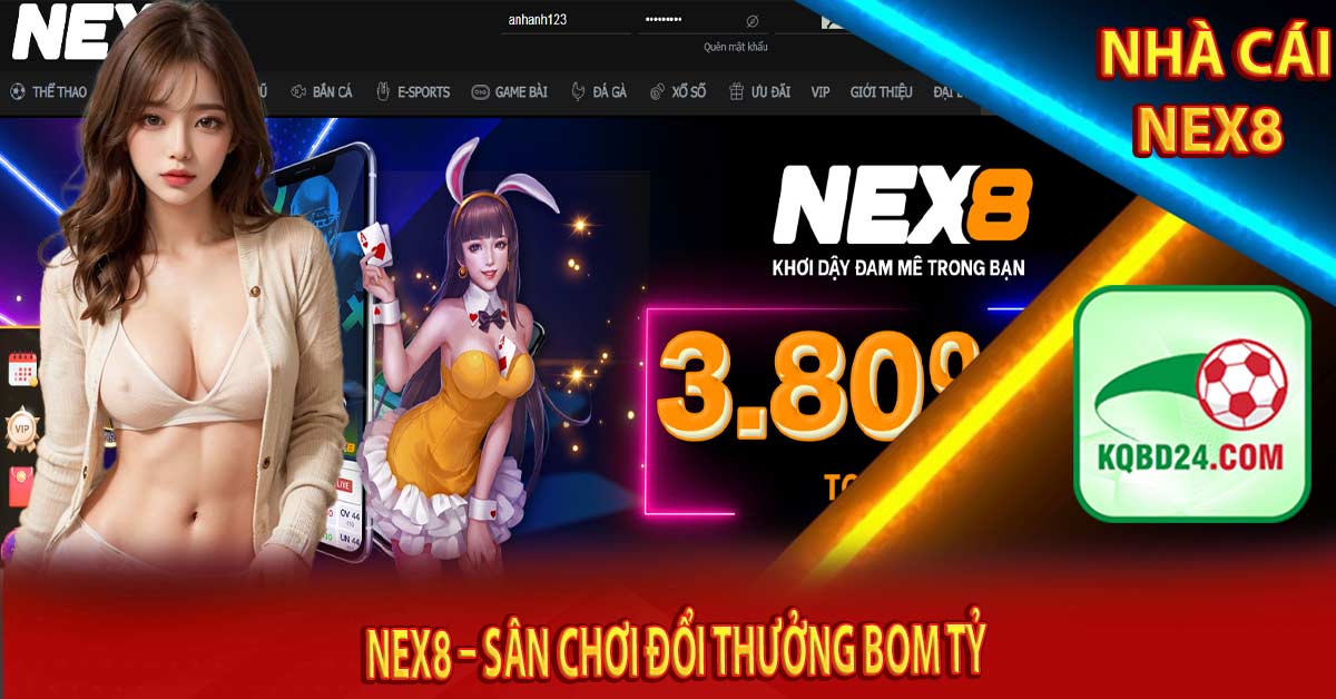 Nex8 – Sân chơi đổi thưởng bom tỷ